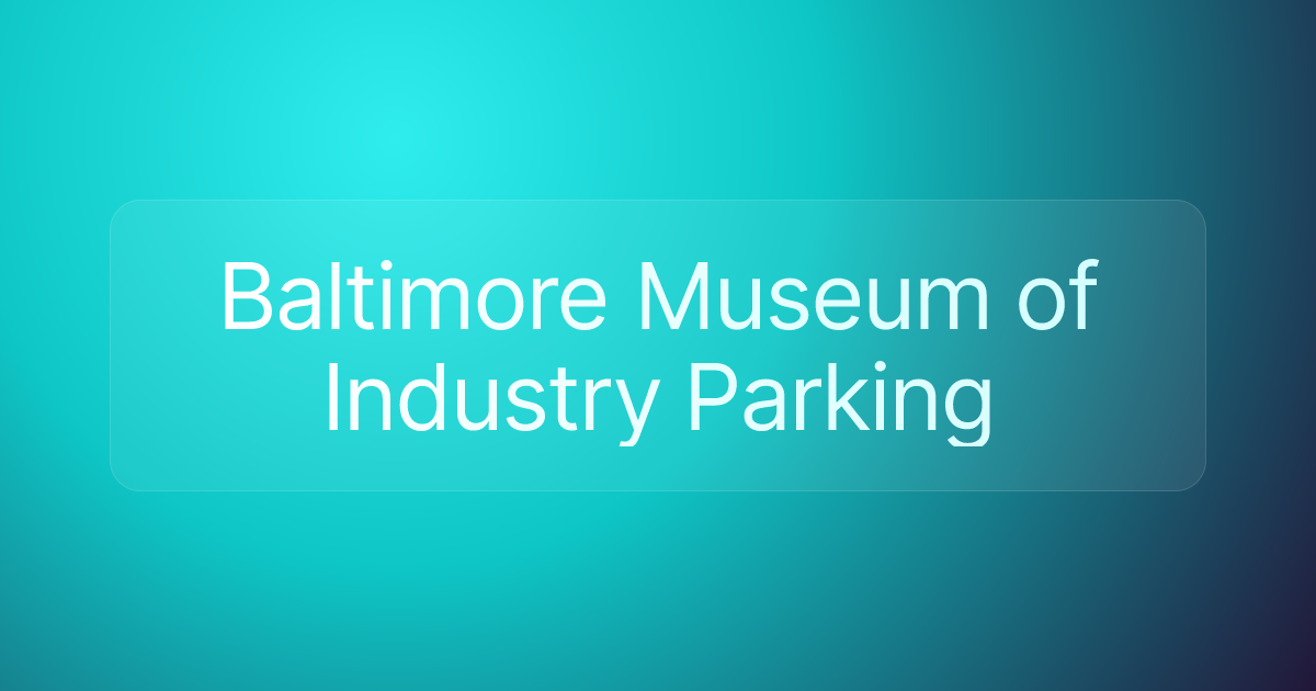 Baltimore Museum of Industry Parking