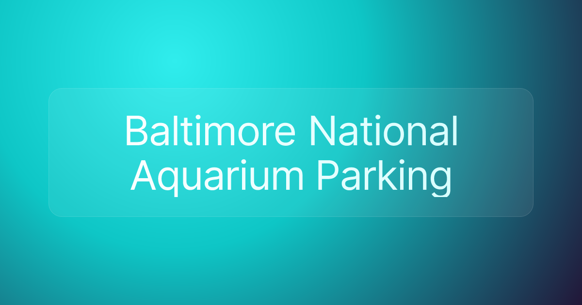 Baltimore National Aquarium Parking