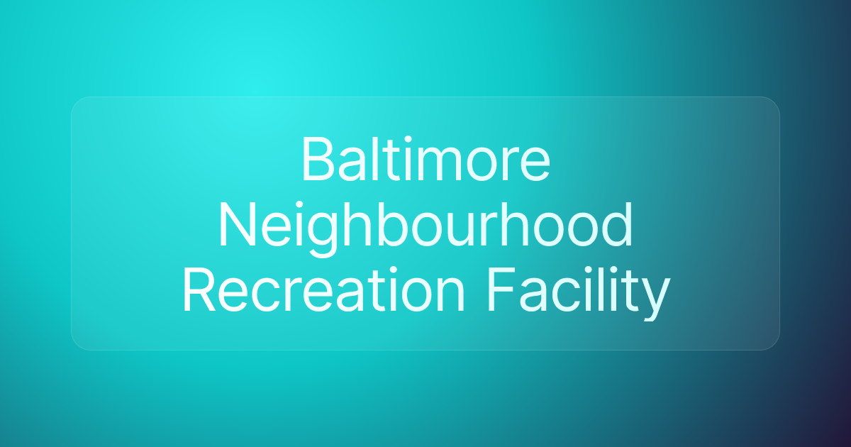 Baltimore Neighbourhood Recreation Facility