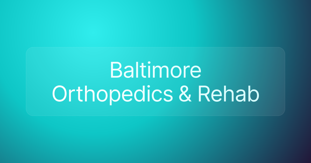 Baltimore Orthopedics & Rehab