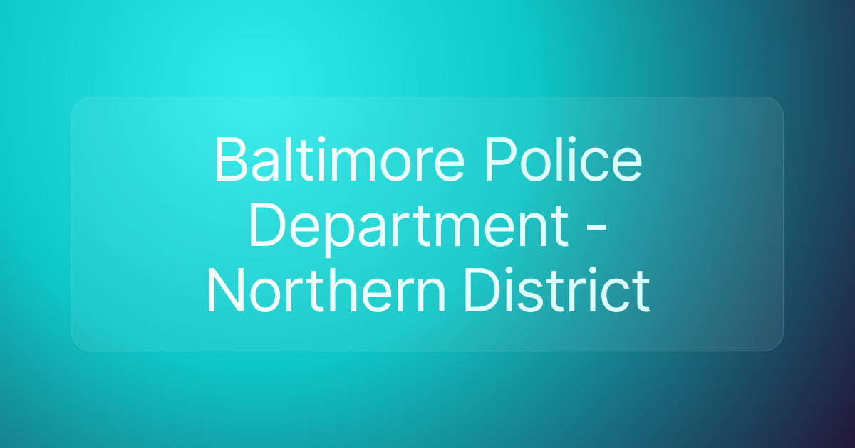 Baltimore Police Department - Northern District