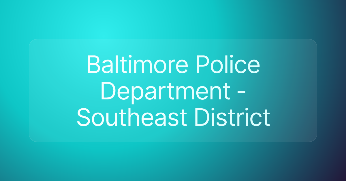 Baltimore Police Department - Southeast District