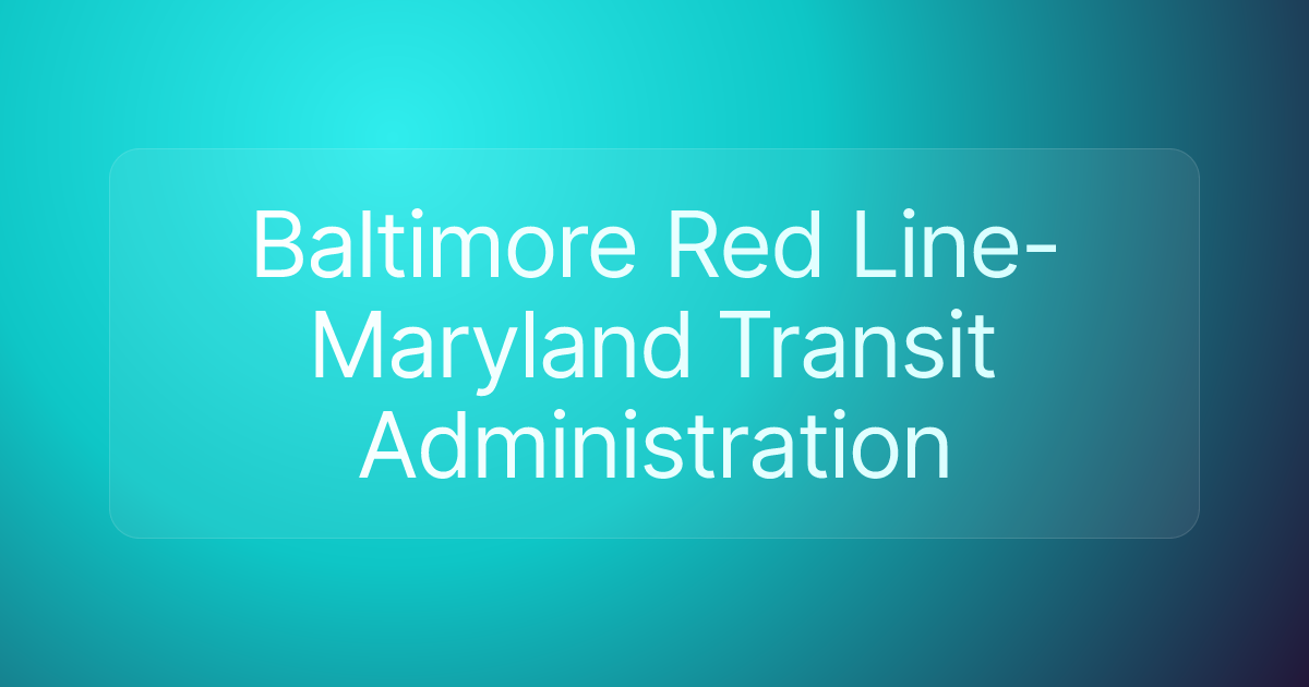 Baltimore Red Line-Maryland Transit Administration