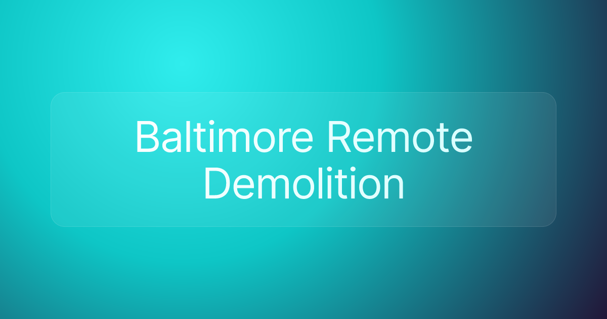 Baltimore Remote Demolition
