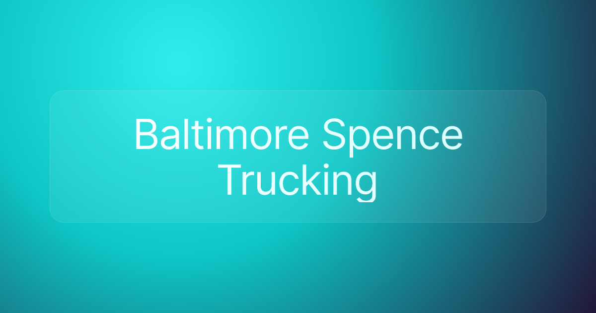 Baltimore Spence Trucking