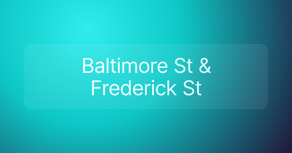 Baltimore St & Frederick St