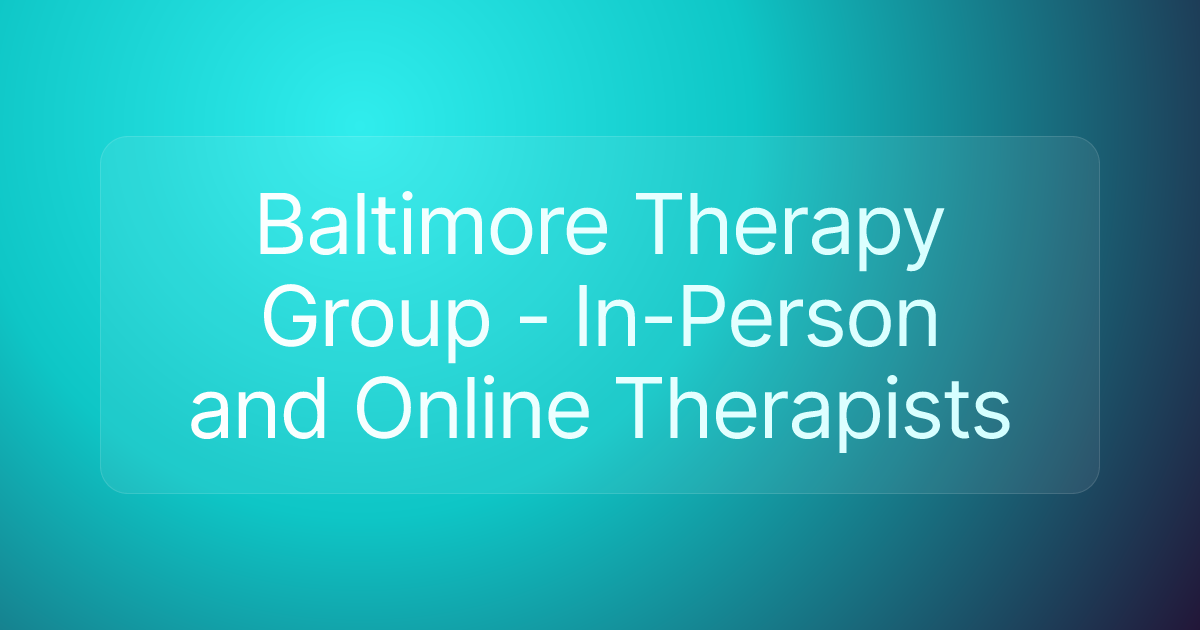 Baltimore Therapy Group - In-Person and Online Therapists