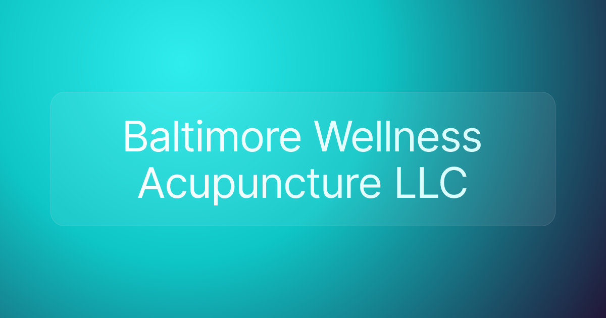 Baltimore Wellness Acupuncture LLC