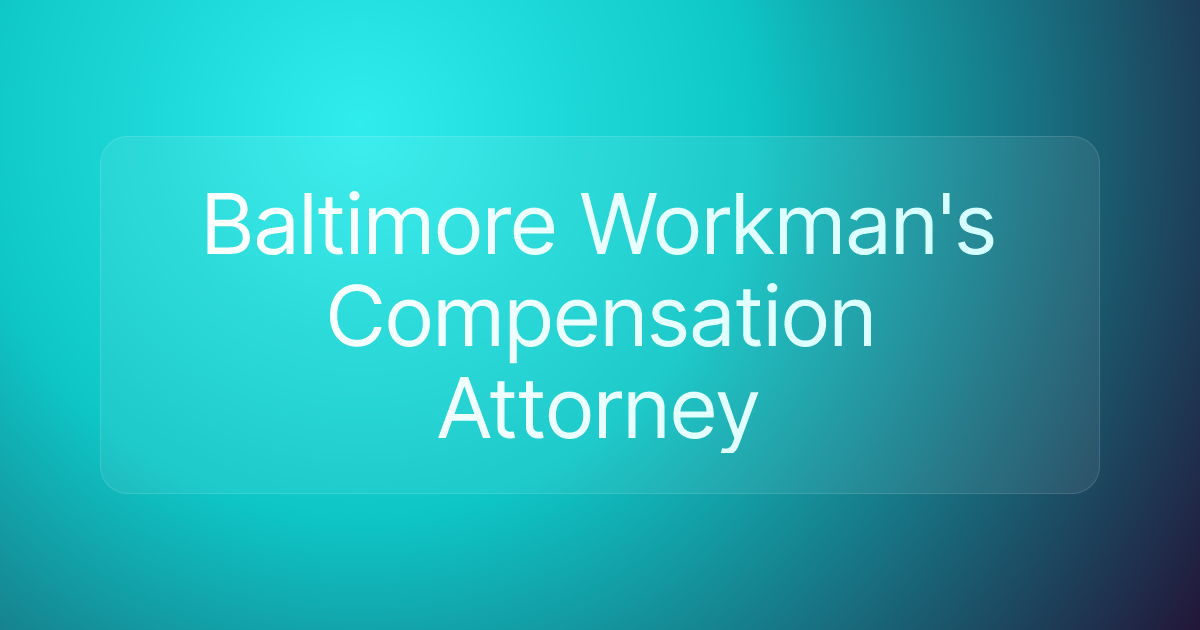 Baltimore Workman's Compensation Attorney