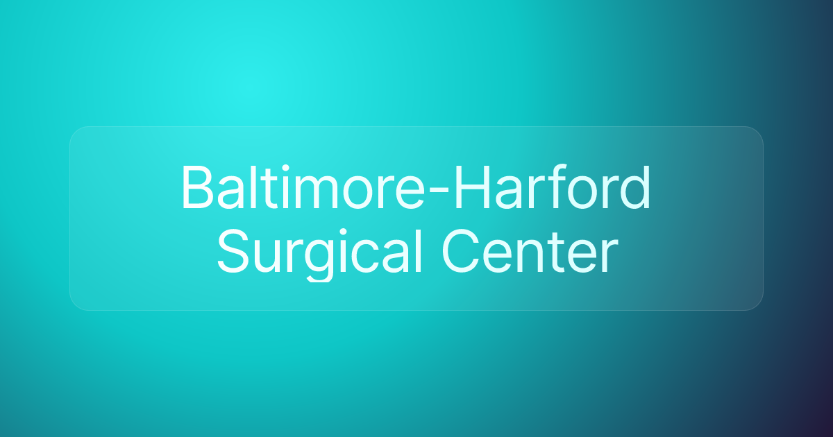 Baltimore-Harford Surgical Center