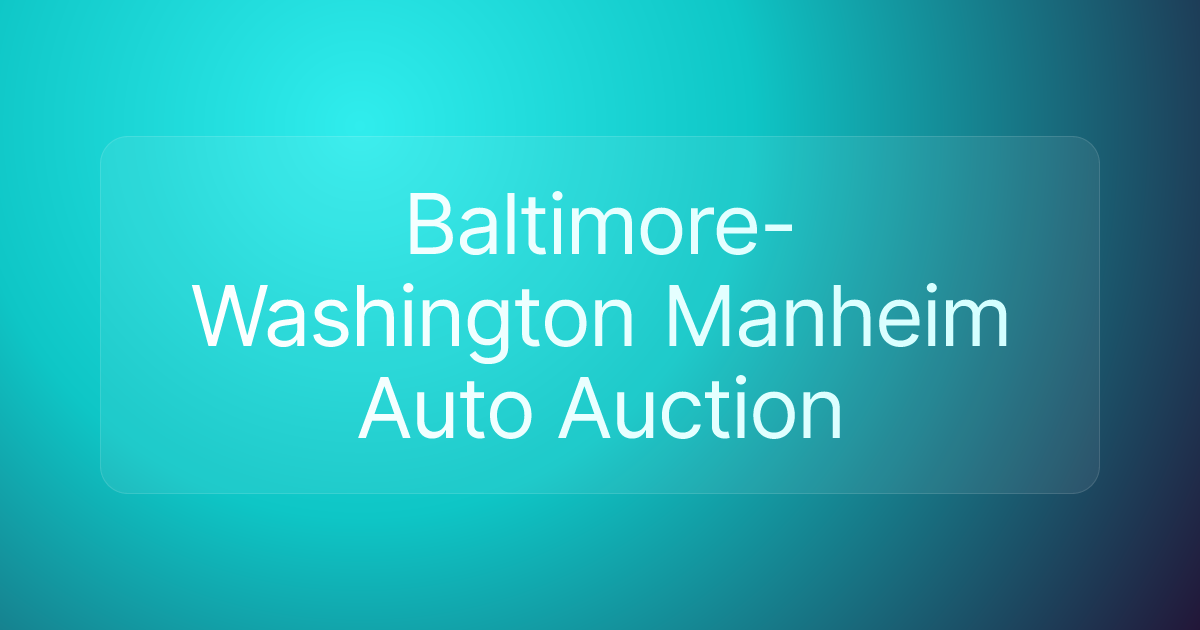 Baltimore-Washington Manheim Auto Auction