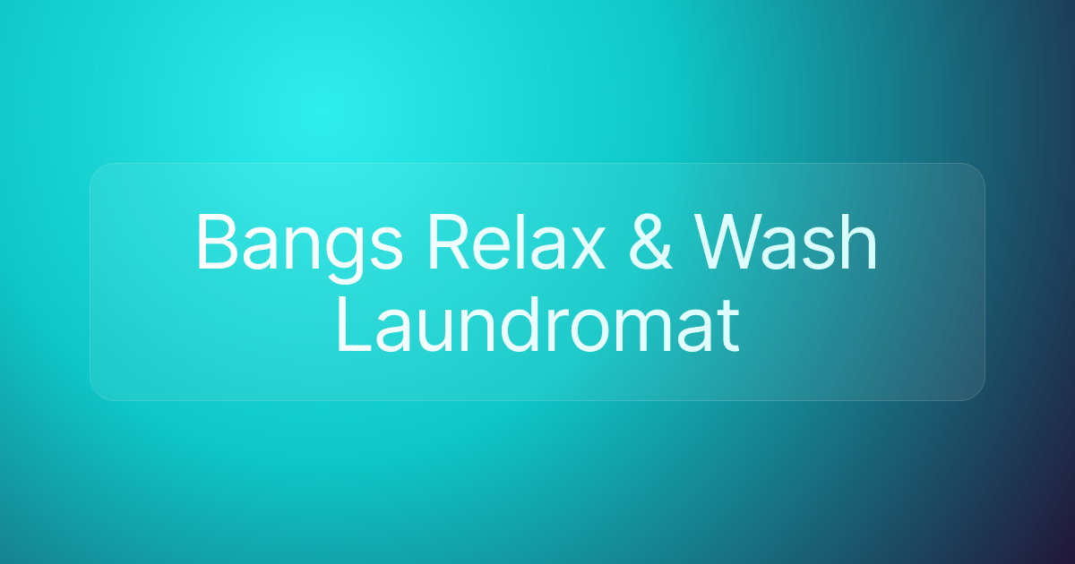 Bangs Relax & Wash Laundromat