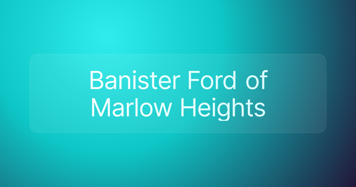 Banister Ford of Marlow Heights