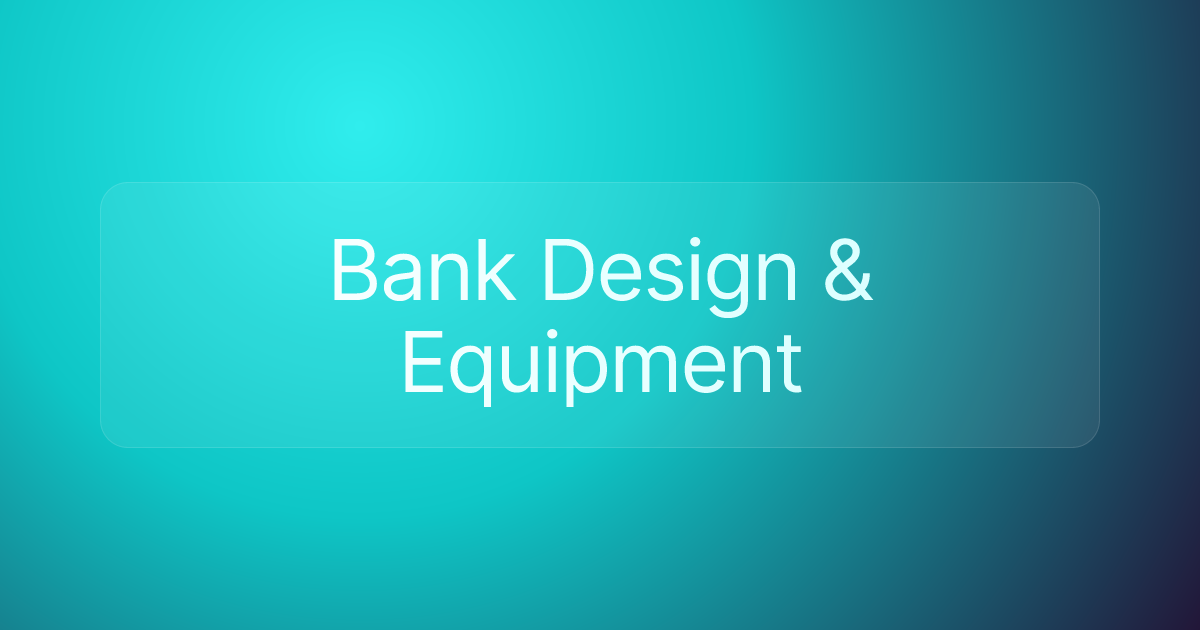 Bank Design & Equipment