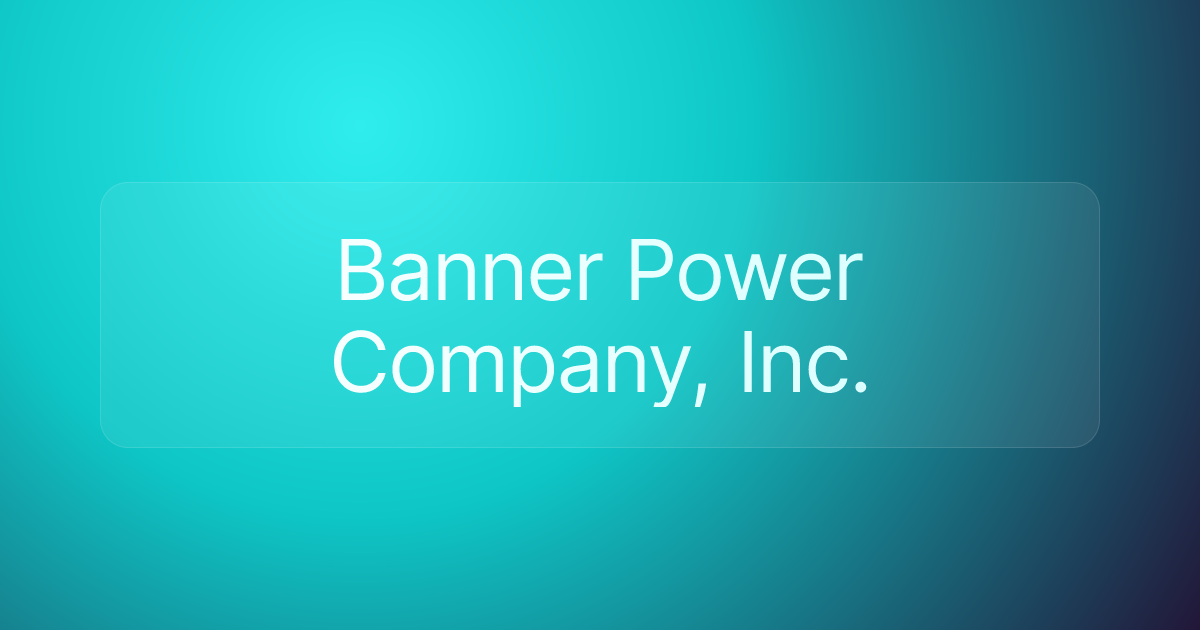 Banner Power Company, Inc.