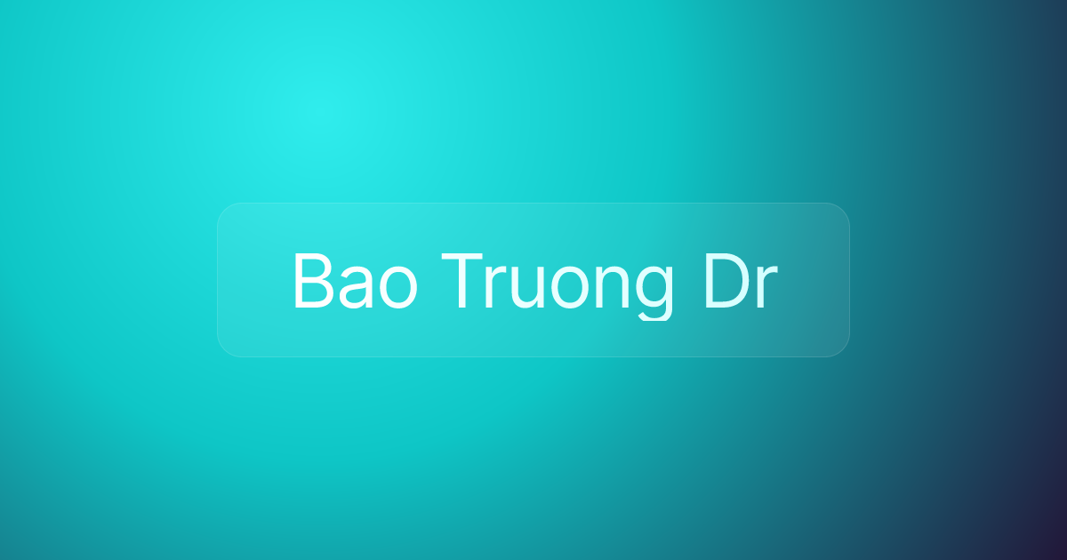 Bao Truong Dr