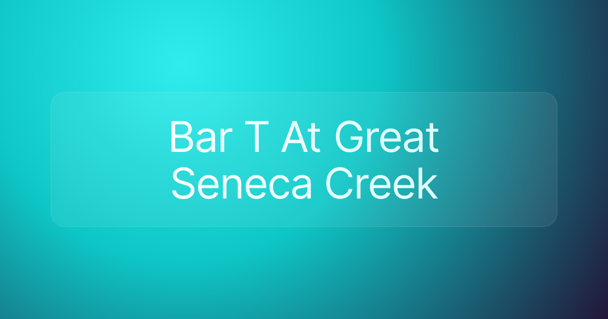 Bar T At Great Seneca Creek