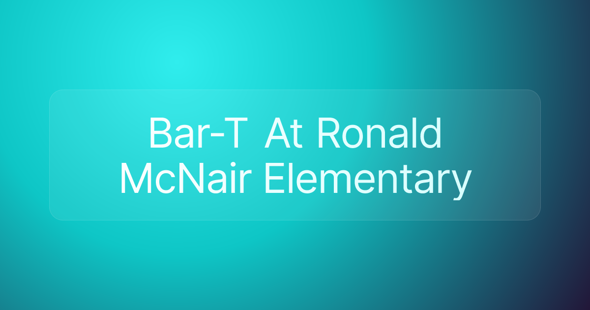 Bar-T At Ronald McNair Elementary