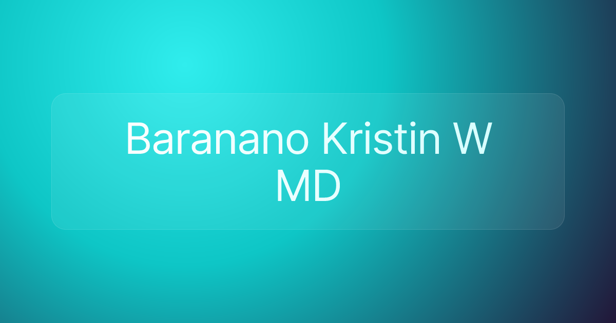 Baranano Kristin W MD