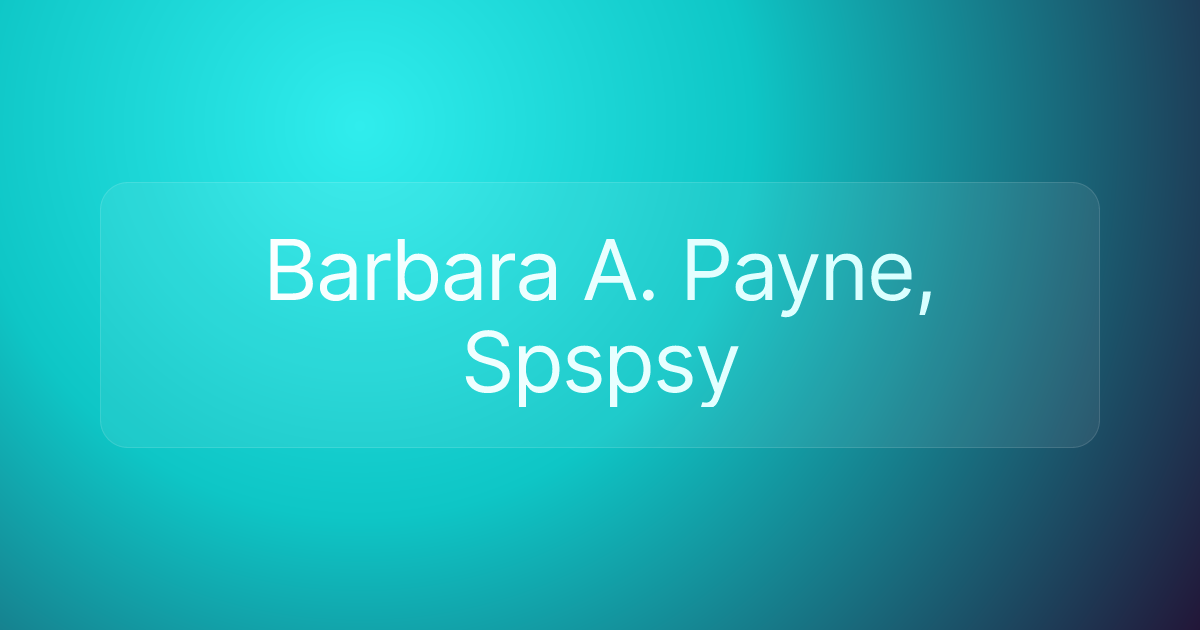 Barbara A. Payne, Spspsy