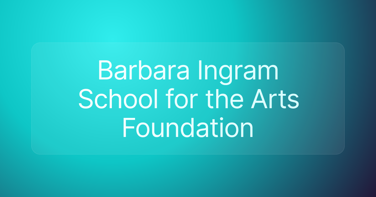 Barbara Ingram School for the Arts Foundation