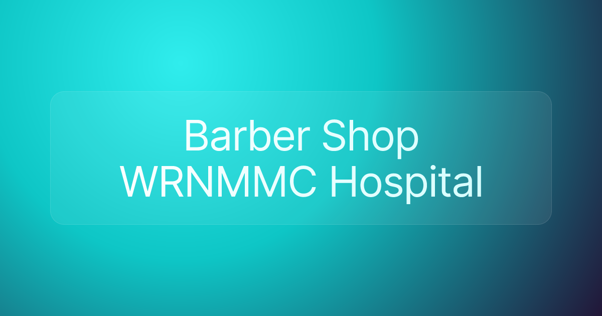 Barber Shop WRNMMC Hospital