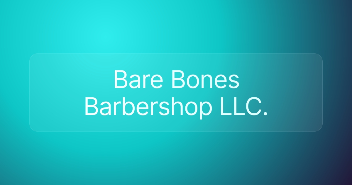 Bare Bones Barbershop LLC.
