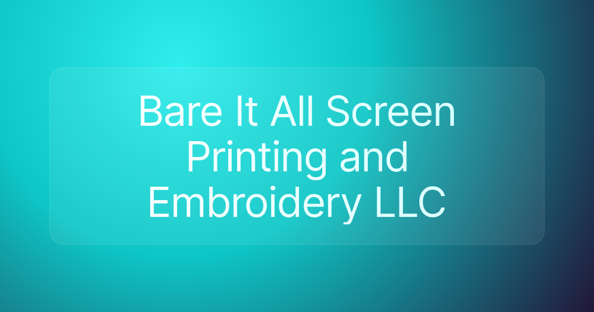 Bare It All Screen Printing and Embroidery LLC