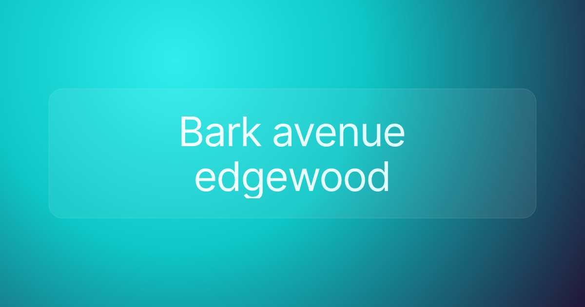 Bark avenue edgewood