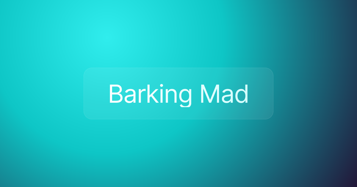 Barking Mad