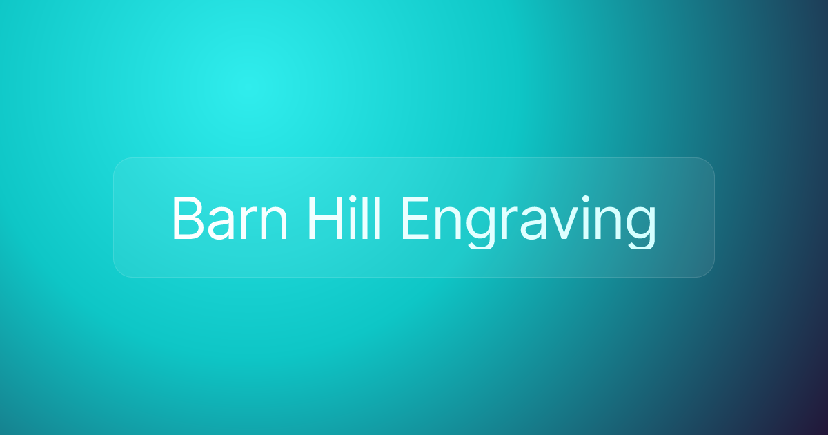 Barn Hill Engraving