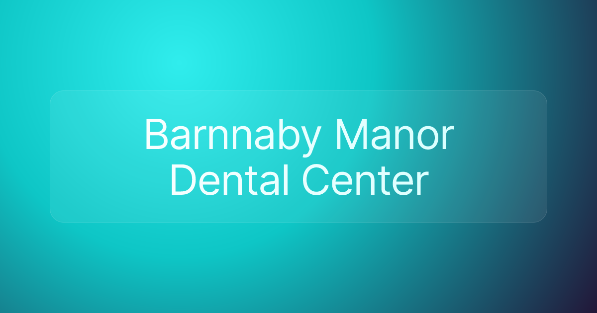 Barnnaby Manor Dental Center