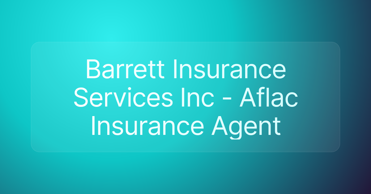 Barrett Insurance Services Inc - Aflac Insurance Agent