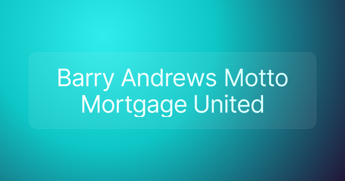 Barry Andrews Motto Mortgage United