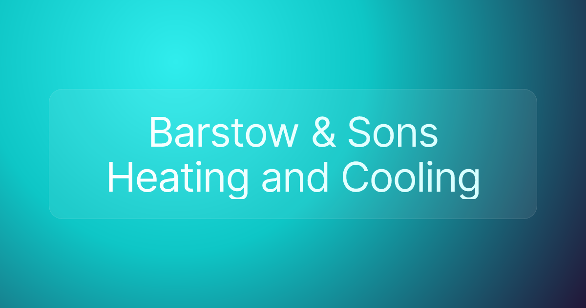 Barstow & Sons Heating and Cooling