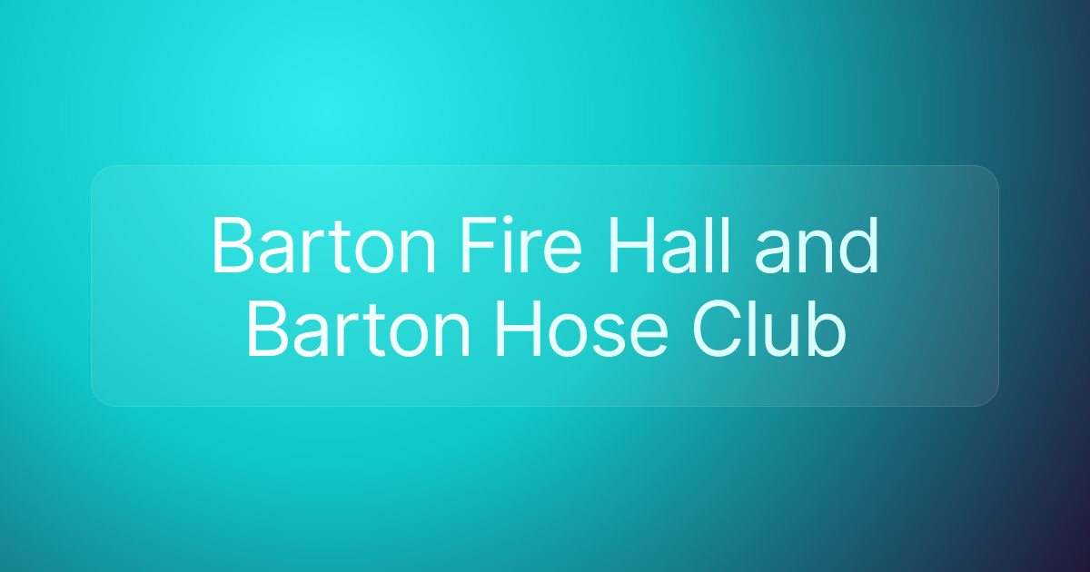 Barton Fire Hall and Barton Hose Club