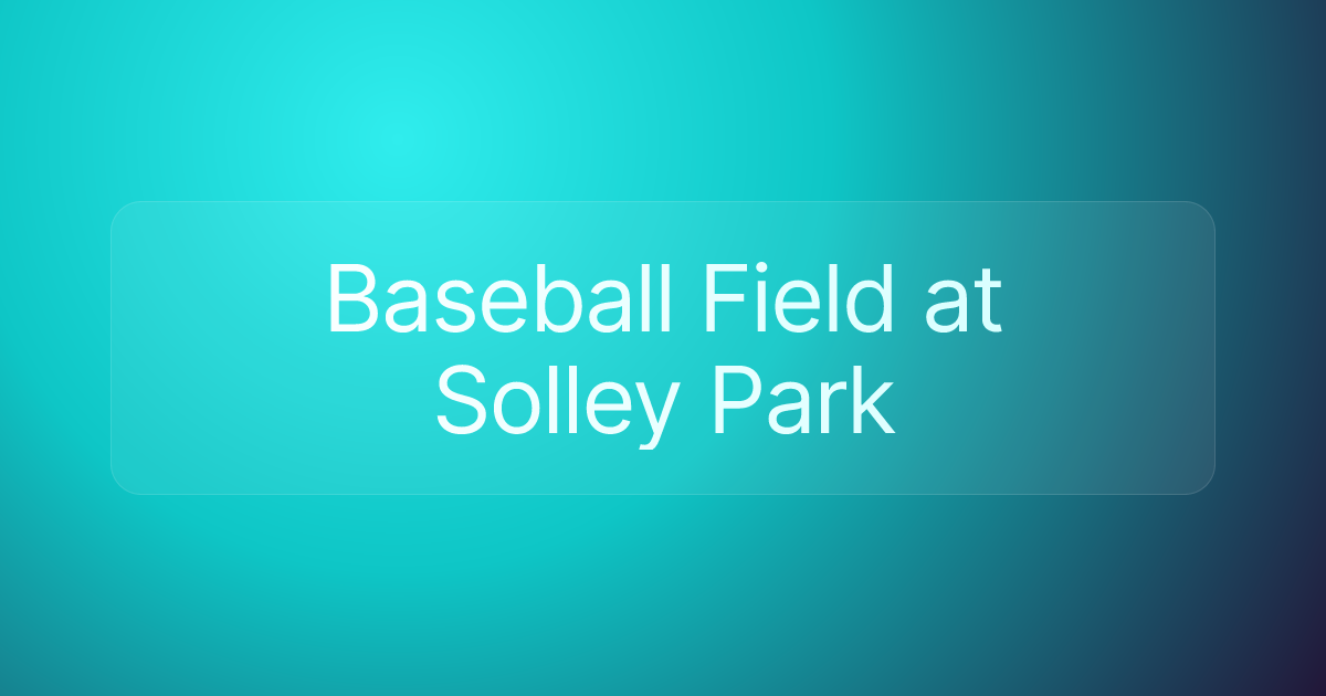 Baseball Field at Solley Park