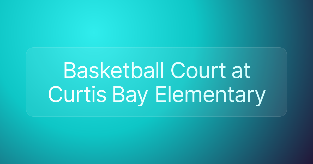 Basketball Court at Curtis Bay Elementary