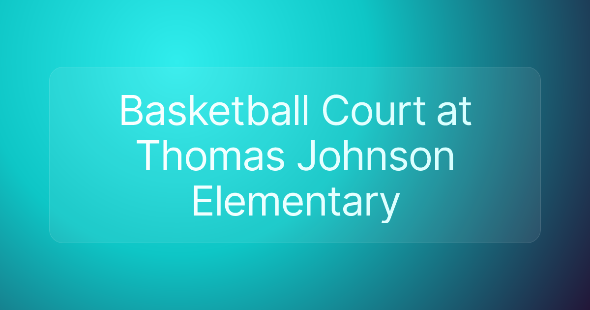 Basketball Court at Thomas Johnson Elementary