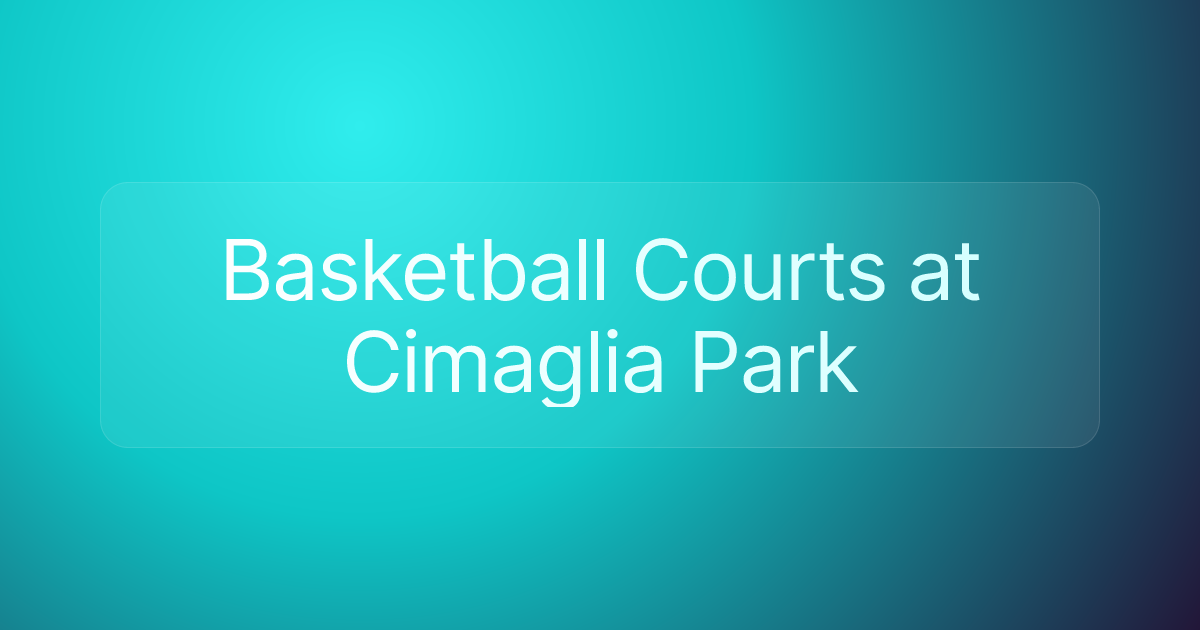 Basketball Courts at Cimaglia Park