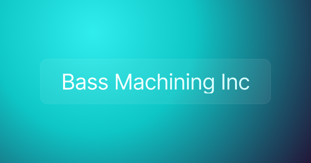 Bass Machining Inc