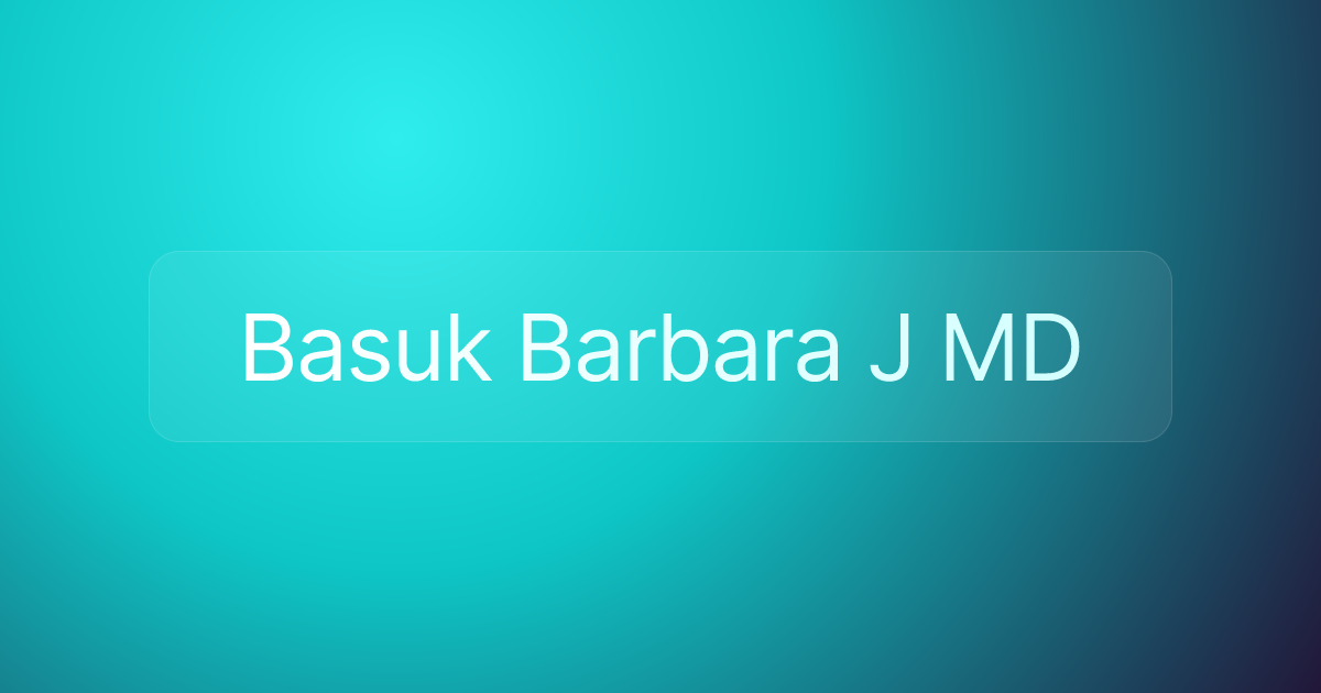 Basuk Barbara J MD