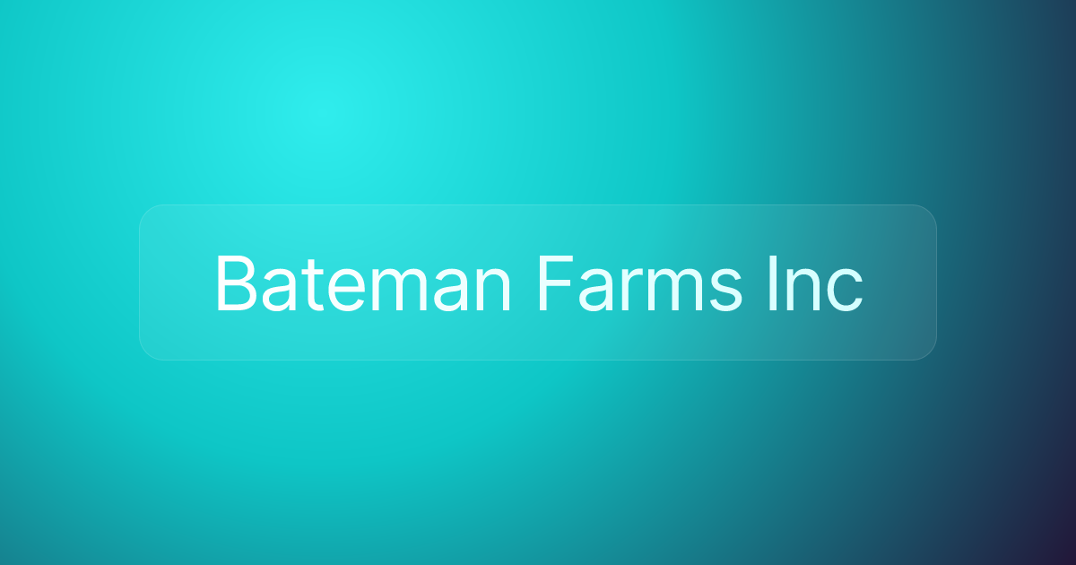 Bateman Farms Inc