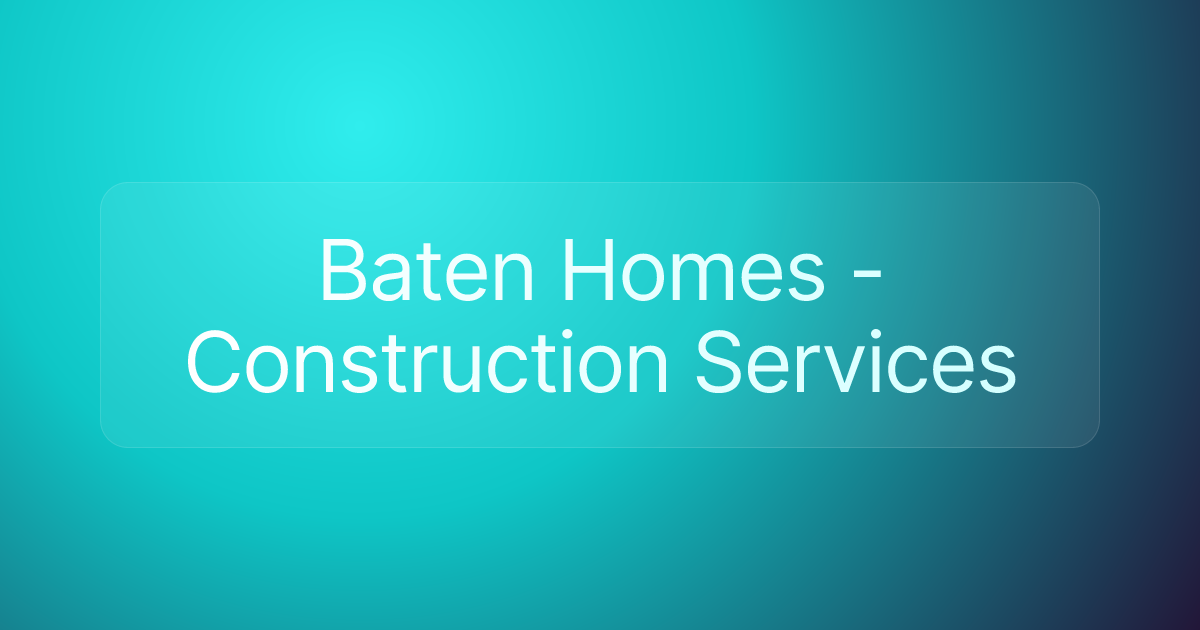 Baten Homes - Construction Services