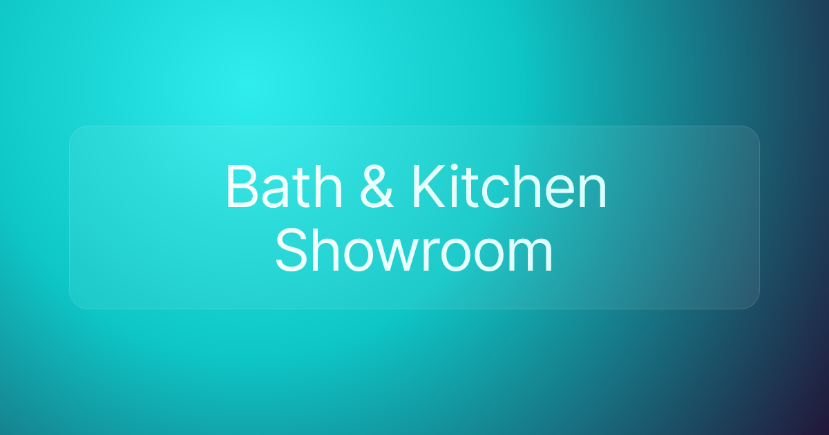 Bath & Kitchen Showroom