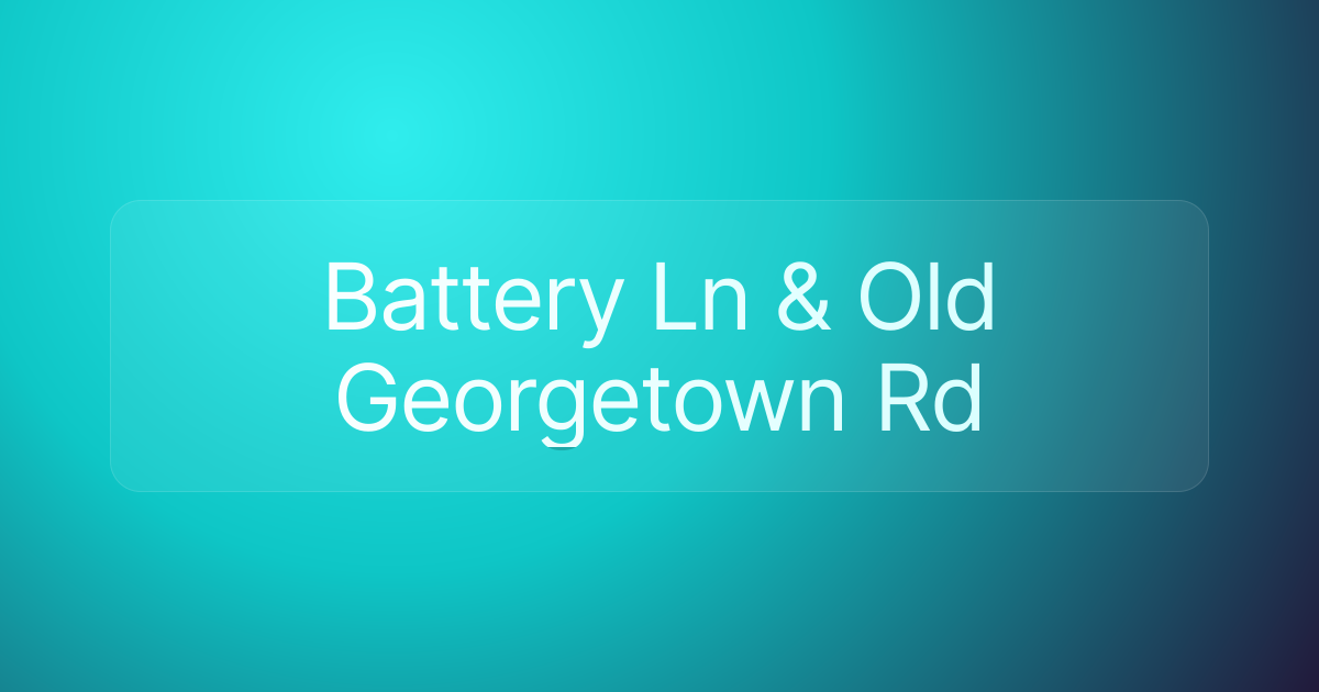 Battery Ln & Old Georgetown Rd