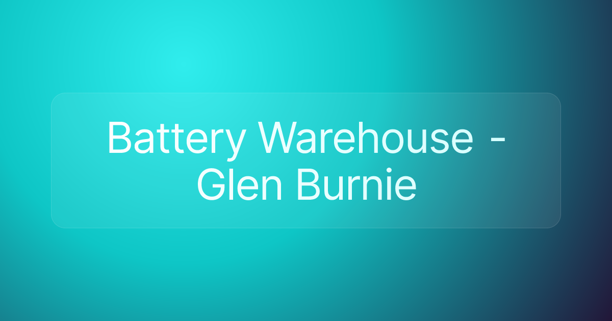 Battery Warehouse - Glen Burnie
