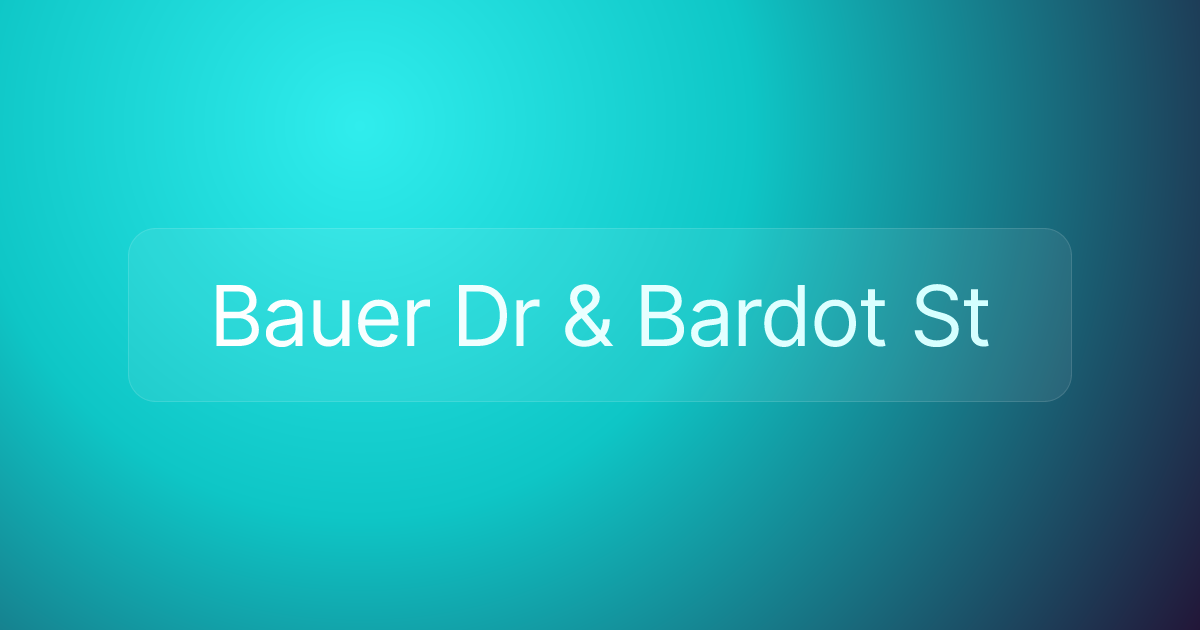 Bauer Dr & Bardot St