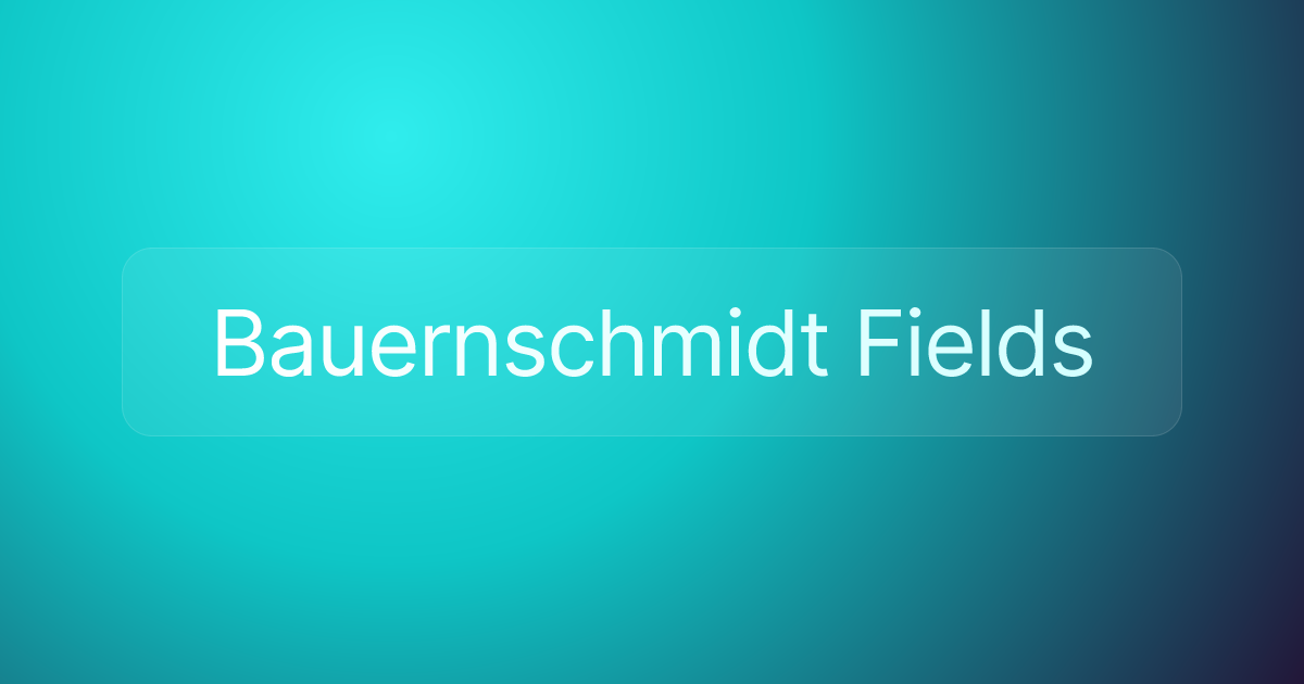 Bauernschmidt Fields