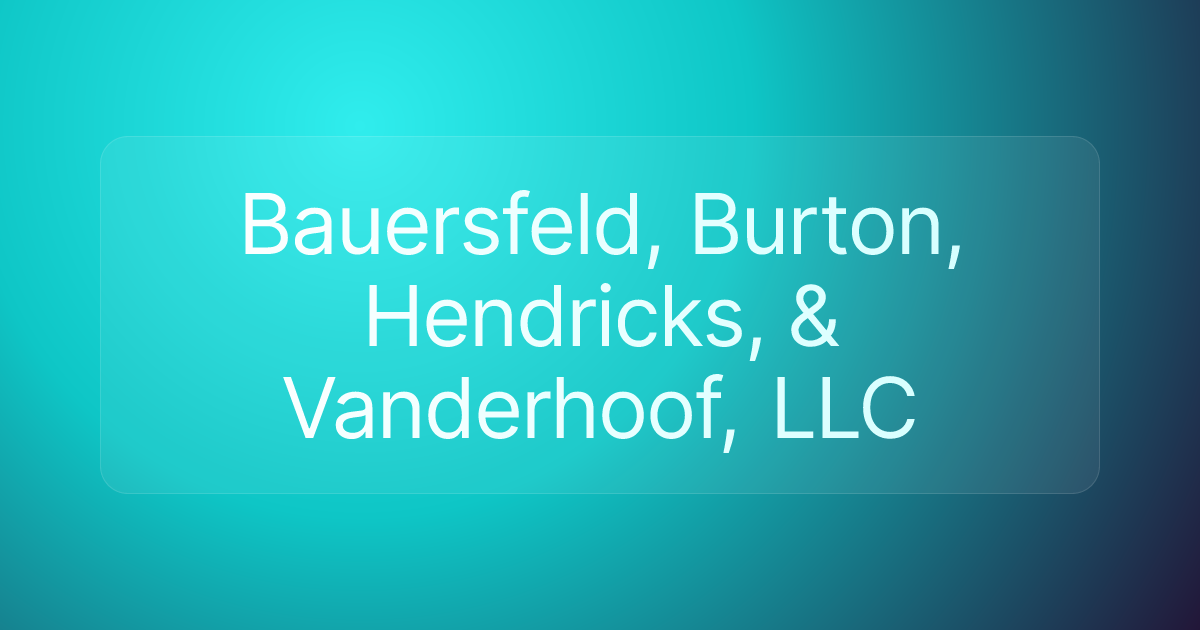 Bauersfeld, Burton, Hendricks, & Vanderhoof, LLC